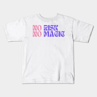 No Risk No Magic Kids T-Shirt